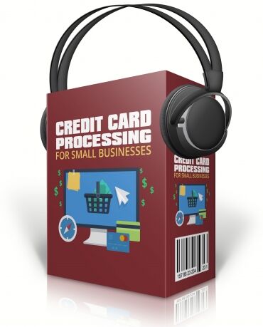 eCover representing Credit Card Processing for Small Businesses Audio & Music with Master Resell Rights